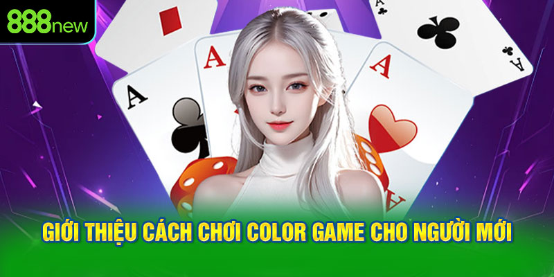 Giới thiệu cách chơi Color Game cho người mới