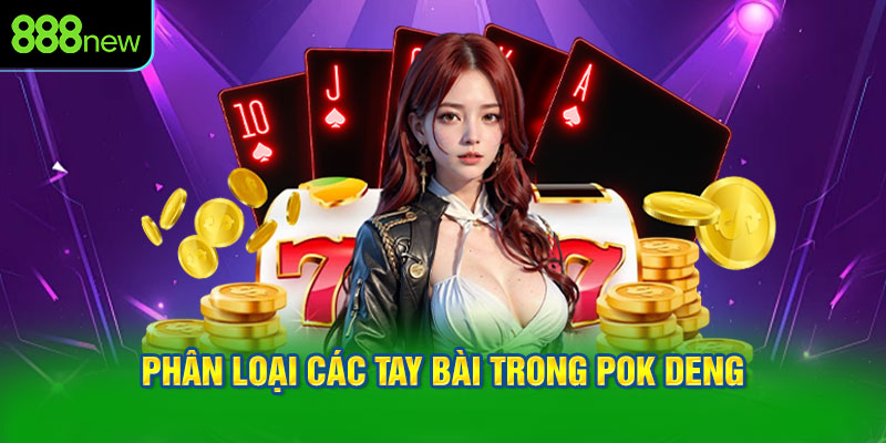 Phân loại các tay bài trong Pok Deng