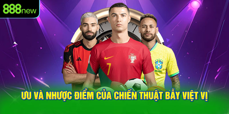 Ưu và nhược điểm của chiến thuật bẫy việt vị